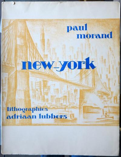 Paul MORAND - New-York,  Illustré par Adriaan Lubbers - Lithographies, Exemplaire numéroté 2