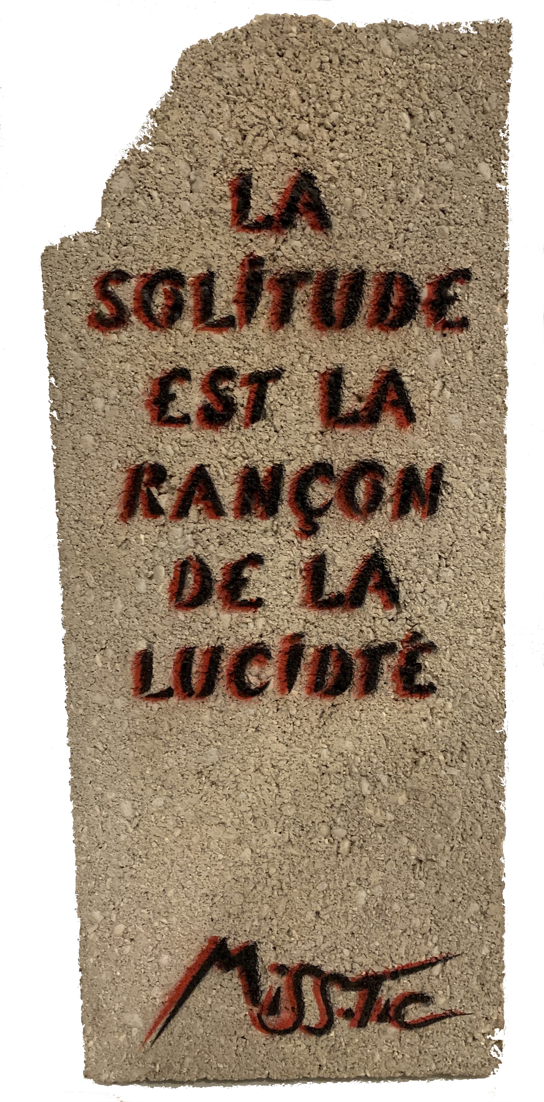 MISS TIC - La solitude est la rançon de la lucidité, sculpture sur parpaing  - Street Art - Plazzart