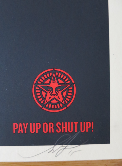 Shepard FAIREY (Obey) - Pay Up Or Shut Up, 2015 - Sérigraphie signée au crayon 2