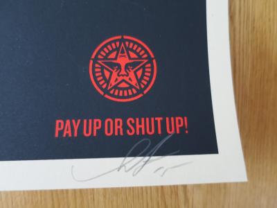 Shepard FAIREY (Obey) - Pay Up Or Shut Up, 2015 - Sérigraphie signée au crayon 2