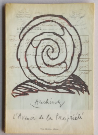 Pierre ALECHINSKY - L’avenir de la propriété -(1972)- Ouvrage signé au crayon 2