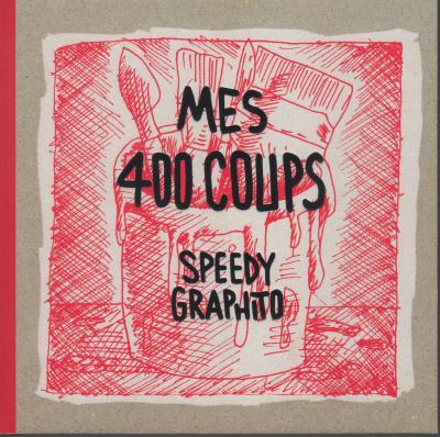 Speedy Graphito - Mes 400 Coups - Livre et dessin original à la peinture 2