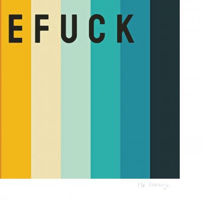 Mr Strange - ABCDEFUCK, 2024 - Giclée sur papier 2